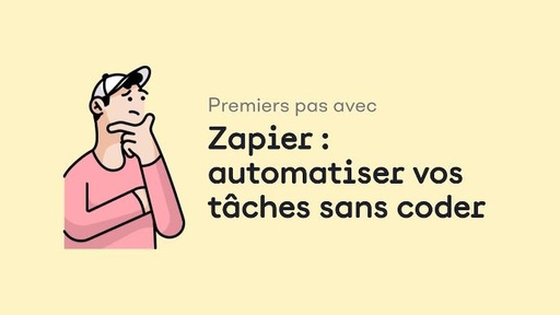 Zapier, l'outil no-code pour automatiser les tâches répétitives